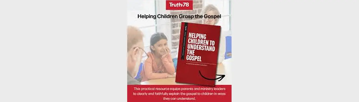 Helping Children to Understand the Gospel